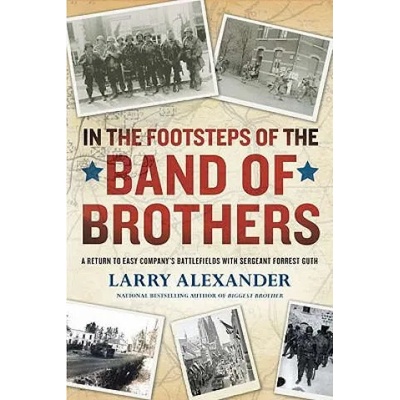 In the Footsteps of the Band of Brothers | Larry Alexander, Forrest L. Guth