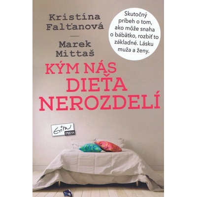 Kým nás dieťa nerozdelí - Falťanová Kristina, Mittaš Marek