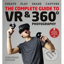 The Complete Guide to VR and 360 Degree Photography - Jonathan Tustain