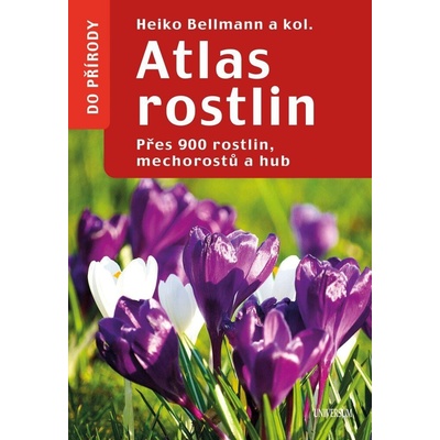 Atlas rostlin - Přes 900 rostlin, mechorostů a hub