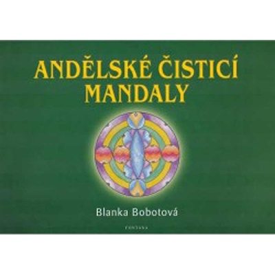 Andělské čistící mandaly - Blanka Bobotová