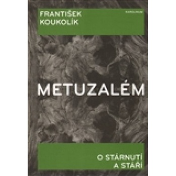 Metuzalém - František Koukolík