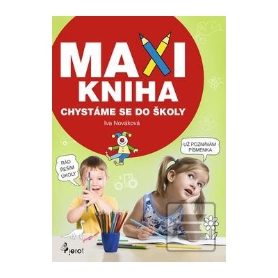 Maxi kniha - Chystáme se do školy Iva Nováková