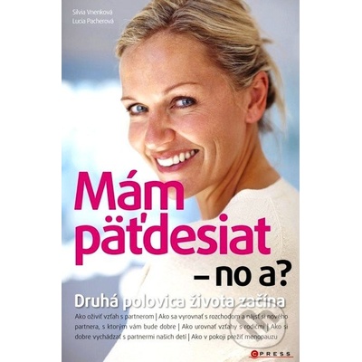 Mám päťdesiat - no a? - Silvia Vnenková, Lucia Pacherová