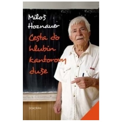 Cesta do hlubin kantorovy duše - Miloš Hoznauer