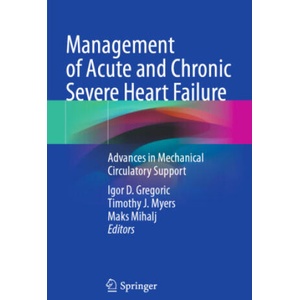 Management of Acute and Chronic Severe Heart Failure | Igor D. Gregoric, Timothy J. Myers, Maks Mihalj (ISBN: 9783031749650)