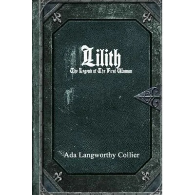 Lilith: the Legend of the First Woman | Ada Langworthy Collier