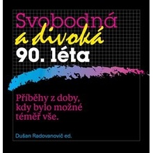 Svobodná a divoká 90. léta
