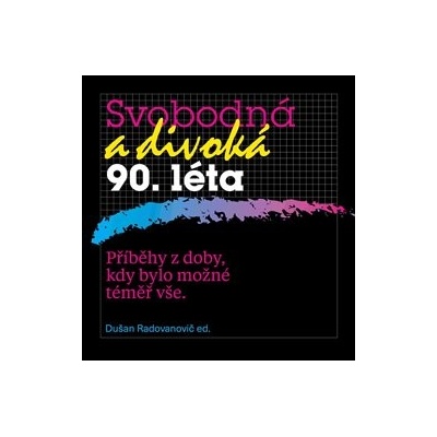 Svobodná a divoká 90. léta