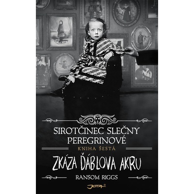 Sirotčinec slečny Peregrinové: Zkáza Ďáblova akru - Ransom Riggs