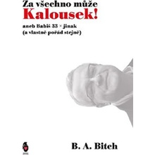 Za všechno může Kalousek! - B.A. Bitch