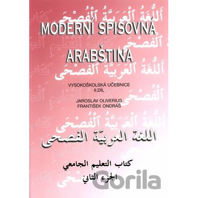 Moderní spisovná arabština II. Jaroslav Oliverius František Ondráš