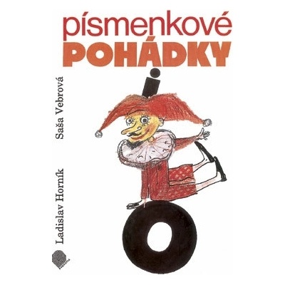 Písmenkové pohádky - Pracovní sešit k Pohádkovému - Horník, Vebrová