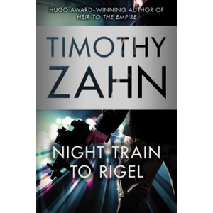 Night Train to Rigel | Timothy Zahn (ISBN: 9781504027342)