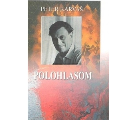 Polohlasom - Peter Karvaš