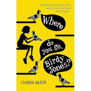 Where Do You Go, Birdy Jones? | Joanna Nadin (ISBN: 9781510201262)