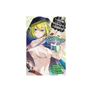 Is It Wrong to Try to Pick Up Girls in a Dungeon? Familia Chronicle Episode Lyu, Vol. 1 (manga) | Fujino Omori (ISBN: 9781975301460)