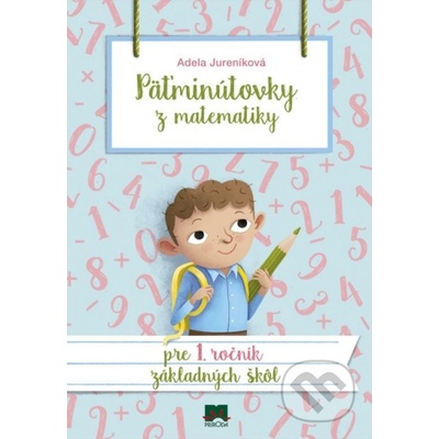 Päťminútovky z matematiky pre 1. ročník základných škôl - Adela Jureníková