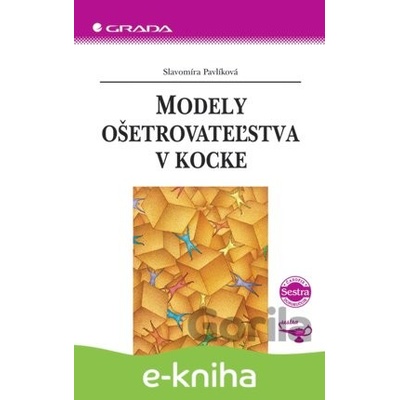 Modely ošetrovateľstva v kocke - Slavomíra Pavlíková