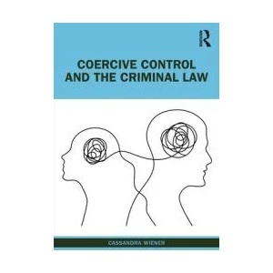 Coercive Control and the Criminal Law | Wiener, Cassandra (ISBN: 9781032422879)