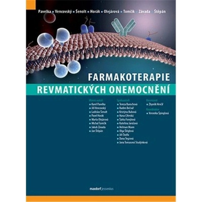 Farmakoterapie revmatických onemocnění - Pavel Horák, Marta Olejárová, Ladislav Šenolt, Karel Pavelka, Jiří Vencovský