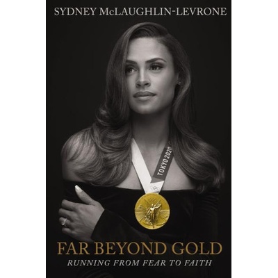 Far Beyond Gold: Running from Fear to Faith