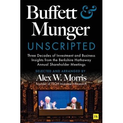 Buffett and Munger Unscripted | Alex W. Morris