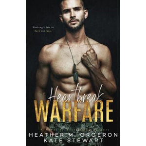 Heartbreak Warfare | Kate Stewart, Heather M Orgeron (2018)