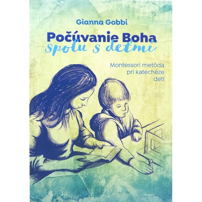 Počúvanie Boha spolu s deťmi - Montessori metóda pri katechéze deti