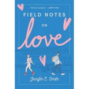 Field Notes on Love | Jennifer E. Smith (ISBN: 9780399559440)
