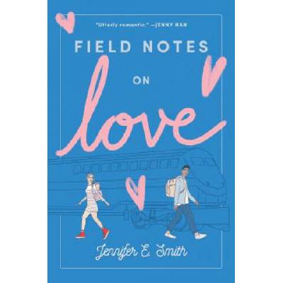 Field Notes on Love | Jennifer E. Smith