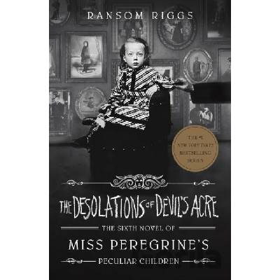 The Desolations of Devil´s Acre : Miss Peregrine´s Peculiar Children - Riggs Ransom