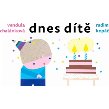 Dnes dítě