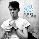 Chet Baker - My Funny Valentine (Remastered) (180 g) (LP) (3596973470867)