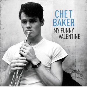 Chet Baker - My Funny Valentine (Remastered) (180 g) (LP) (3596973470867)