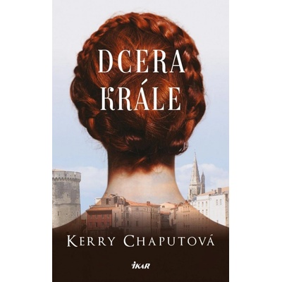 Dcera krále - Kerry Chaputová