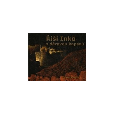 Říší Inků s děravou kapsou