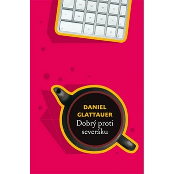 Dobrý proti severáku - Daniel Glattauer