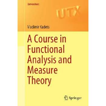 Course in Functional Analysis and Measure Theory | Vladimir Kadets, Andrei Iacob
