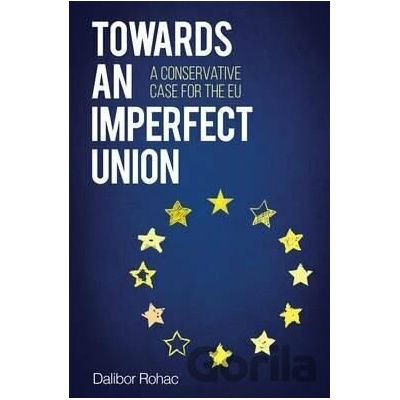 Towards an Imperfect Union Rohac Dalibor