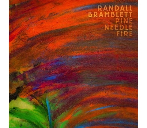 Pine Needle Fire - Randall Bramblett CD