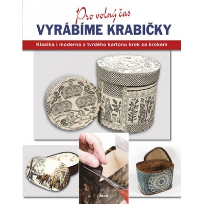 Pro volný čas: Vyrábíme krabičky - Edwina Cholmeley-Jonesová