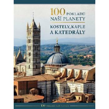 100 pokladů naší planety: Kostely, kaple a katedrály