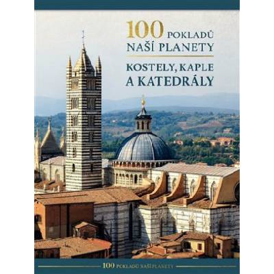 100 pokladů naší planety: Kostely, kaple a katedrály