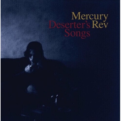 Mercury Rev: Deserter's Songs LP