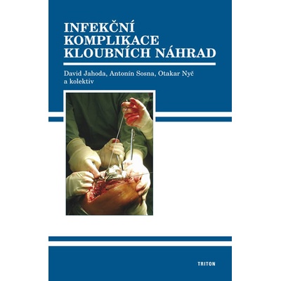 Infekční komplikace kloubních náhrad David Jahoda a kol.