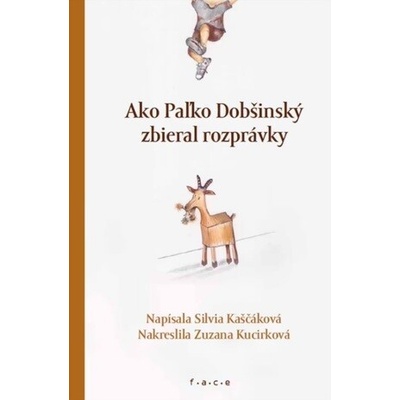 Ako Paľko Dobšinský zbieral rozprávky - Silvia Kaščáková, Zuzana Kucirková ilustrátor