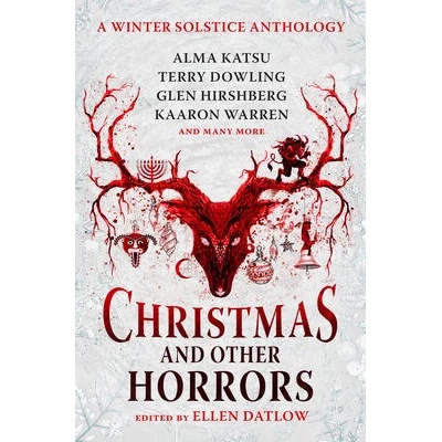 Christmas and Other Horrors | Bulkin, Nadia, Dowling, Terry, Due, Tananarive, Ford, Jeffery, Golden, Christopher, Graham Jones, St