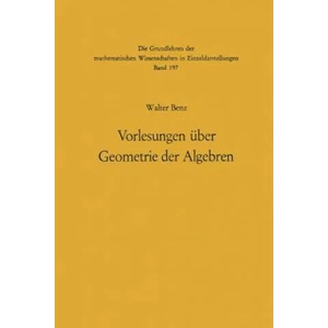 Vorlesungen über Geometrie der Algebren, 1 | Walter Benz (2012)