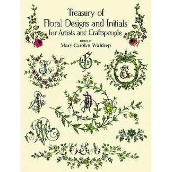 Treasury of Floral Designs and Initials for Artists and Craftspeople